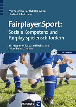 E-Book (pdf) Fairplayer.Sport: Soziale Kompetenz und Fairplay spielerisch fördern von Markus Hess, Christiane Weller, Herbert Scheithauer