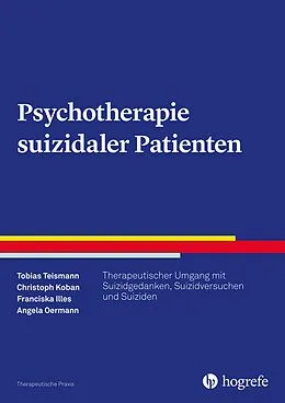 E-Book (pdf) Psychotherapie suizidaler Patienten von Tobias Teismann, Christoph Koban, Franciska Illes