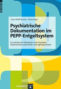 E-Book (pdf) Psychiatrische Dokumentation im PEPP-Entgeltsystem von Claus Wolff-Menzler, Nicole Pagel