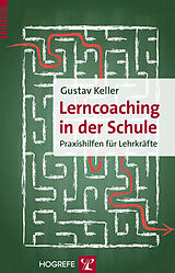 E-Book (pdf) Lerncoaching in der Schule von Gustav Keller