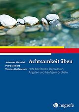 E-Book (pdf) Achtsamkeit üben von Petra Meibert, Johannes Michalak, Thomas Heidenreich