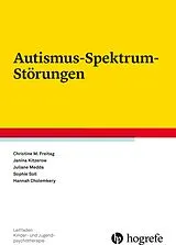 E-Book (pdf) Autismus-Spektrum-Störungen von Christine M. Freitag, Janina Kitzerow, Hannah Cholemkery