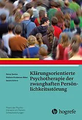 E-Book (pdf) Klärungsorientierte Psychotherapie der zwanghaften Persönlichkeitsstörung von Rainer Sachse, Stefanie Kiszkenow-Bäker, Sandra Schirm
