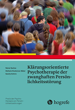 E-Book (pdf) Klärungsorientierte Psychotherapie der zwanghaften Persönlichkeitsstörung von Rainer Sachse, Stefanie Kiszkenow-Bäker, Sandra Schirm