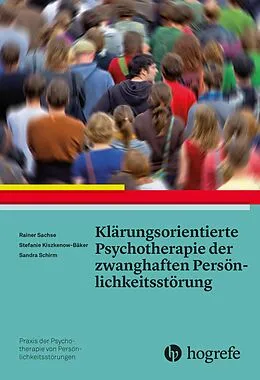 E-Book (pdf) Klärungsorientierte Psychotherapie der zwanghaften Persönlichkeitsstörung von Rainer Sachse, Stefanie Kiszkenow-Bäker, Sandra Schirm