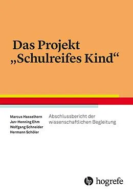 E-Book (pdf) Das Projekt "Schulreifes Kind" von Marcus Hasselhorn, Jan-Henning Ehm, Wolfgang Schneider