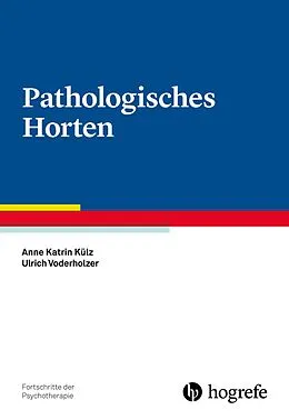 E-Book (pdf) Pathologisches Horten von Anne Katrin Külz, Ulrich Voderholzer