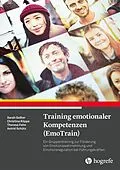 E-Book (pdf) Training emotionaler Kompetenzen (EmoTrain) von Sarah Geßler, Christina Köppe, Theresa Fehn