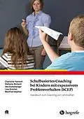 E-Book (pdf) Schulbasiertes Coaching bei Kindern mit expansivem Problemverhalten (SCEP) von Charlotte Hanisch, Stefanie Richard, Ilka Eichelberger