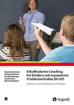 E-Book (pdf) Schulbasiertes Coaching bei Kindern mit expansivem Problemverhalten (SCEP) von Charlotte Hanisch, Stefanie Richard, Ilka Eichelberger
