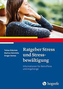 E-Book (pdf) Ratgeber Stress und Stressbewältigung von Tobias Stächele, Gregor Domes, Markus Heinrichs