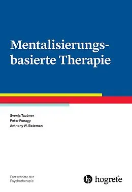 E-Book (pdf) Mentalisierungsbasierte Therapie von Svenja Taubner, Peter Fonagy, Anthony W. Bateman