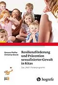 E-Book (pdf) Resilienzförderung und Prävention sexualisierter Gewalt in Kitas von Simone Pfeffer, Christina Storck