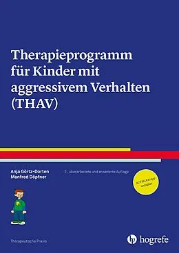 E-Book (pdf) Therapieprogramm für Kinder mit aggressivem Verhalten (THAV) von Anja Görtz-Dorten, Manfred Döpfner