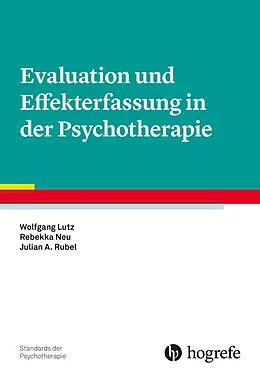 E-Book (pdf) Evaluation und Effekterfassung in der Psychotherapie von Wolfgang Lutz, Rebekka Neu, Julian A. Rubel