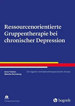E-Book (pdf) Ressourcenorientierte Gruppentherapie bei chronischer Depression von Anne Trösken, Babette Renneberg