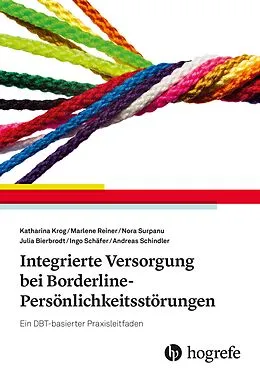 E-Book (pdf) Integrierte Versorgung bei Borderline-Persönlichkeitsstörungen von Andreas Schindler, Katharina Krog, Marlene Reiner