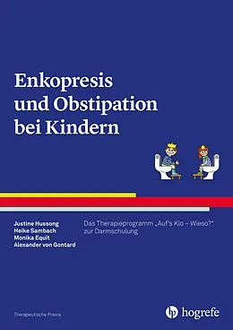 E-Book (pdf) Enkopresis und Obstipation bei Kindern von Justine Hussong, Heike Sambach, Monika Equit