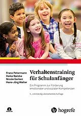 E-Book (pdf) Verhaltenstraining für Schulanfänger von Franz Petermann, Heike Natzke, Nicole Gerken
