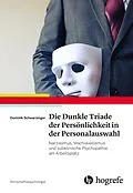 E-Book (pdf) Die Dunkle Triade der Persönlichkeit in der Personalauswahl von Dominik Schwarzinger
