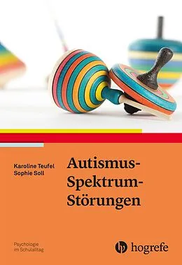 E-Book (pdf) Autismus-Spektrum-Störungen von Karoline Teufel, Sophie Soll