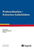 E-Book (pdf) Prokrastination  Extremes Aufschieben von Anna Höcker, Margarita Engberding, Fred Rist