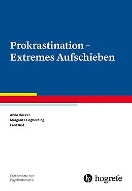 E-Book (pdf) Prokrastination  Extremes Aufschieben von Anna Höcker, Margarita Engberding, Fred Rist