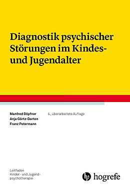 E-Book (pdf) Diagnostik psychischer Störungen im Kindes- und Jugendalter von Manfred Döpfner, Anja Görtz-Dorten, Franz Petermann
