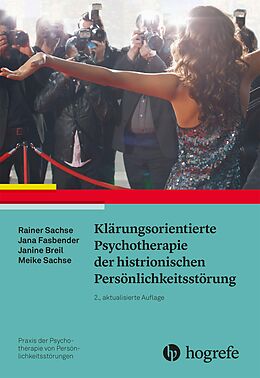 E-Book (pdf) Klärungsorientierte Psychotherapie der histrionischen Persönlichkeitsstörung von Rainer Sachse, Jana Fasbender, Janine Breil