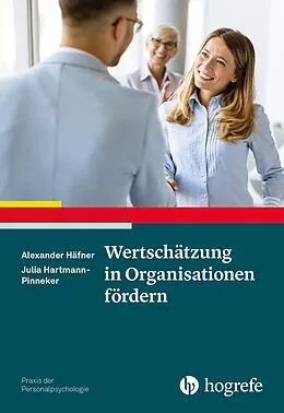 E-Book (pdf) Wertschätzung in Organisationen fördern von Alexander Häfner, Julia Hartmann-Pinneker