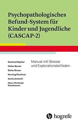 E-Book (pdf) Psychopathologisches Befund-System für Kinder und Jugendliche (CASCAP-2) von Manfred Döpfner, Walter Berner, Hans-Christoph Steinhausen