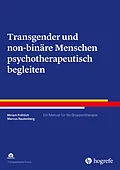 E-Book (pdf) Transgender und non-binäre Menschen psychotherapeutisch begleiten von Miriam Fröhlich, Marcus Rautenberg