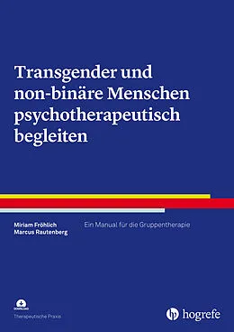 E-Book (pdf) Transgender und non-binäre Menschen psychotherapeutisch begleiten von Miriam Fröhlich, Marcus Rautenberg
