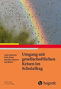 E-Book (pdf) Umgang mit gesellschaftlichen Krisen im Schulalltag von Julia Asbrand, Felix Peter, Claudia Calvano