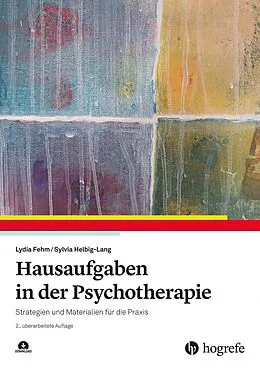 E-Book (pdf) Hausaufgaben in der Psychotherapie von Lydia Fehm, Sylvia Helbig-Lang
