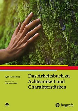 E-Book (pdf) Das Arbeitsbuch zu Achtsamkeit und Charakterstärken von Ryan M. Niemiec