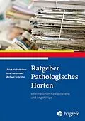 E-Book (pdf) Ratgeber Pathologisches Horten von Ulrich Voderholzer, Jana Hansmeier, Michael Schröter