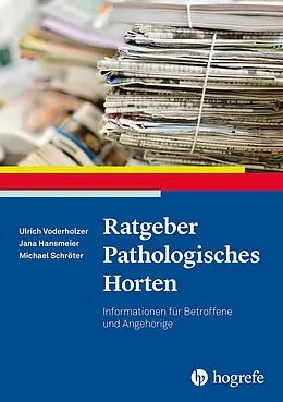 E-Book (pdf) Ratgeber Pathologisches Horten von Ulrich Voderholzer, Jana Hansmeier, Michael Schröter