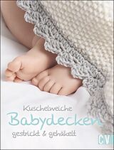 Kartonierter Einband Kuschelweiche Babydecken gestrickt &amp; gehäkelt von 