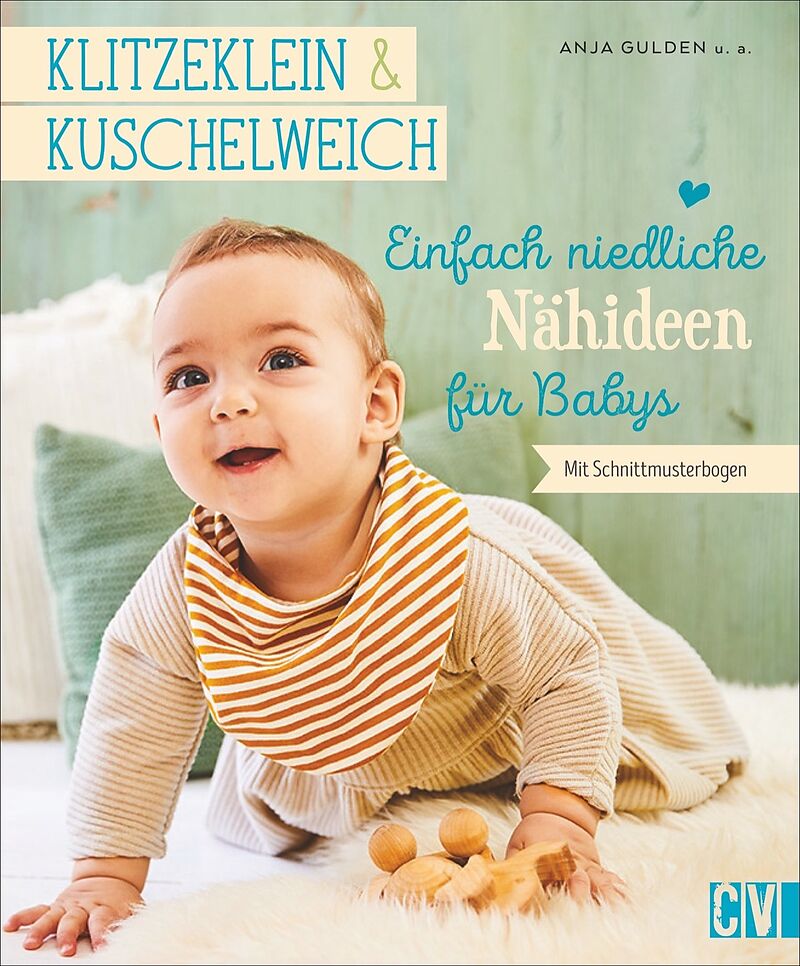klitzeklein & kuschelweich  Einfach niedliche Nähideen für Babys