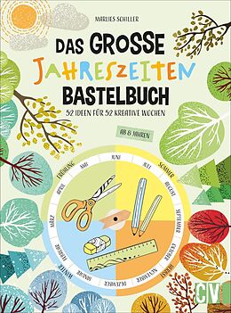 Fester Einband Das große Jahreszeiten-Bastelbuch von Marlies Schiller