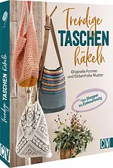 Fester Einband Trendige Taschen häkeln von Stefanie Benz, Andel Konrad, Elke Reith