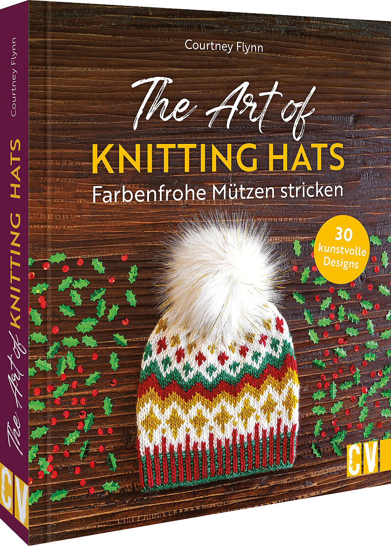 The Art of Knitting Hats  Farbenfrohe Mützen stricken