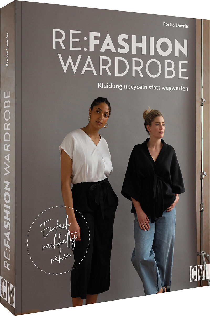 Re:Fashion Wardrobe  Kleidung upcyceln statt wegwerfen