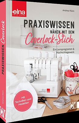 Fester Einband Praxiswissen - Nähen mit dem Coverlock-Stich von Andrea Klein