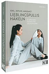 Fester Einband Edel, zeitlos, angesagt: Lieblingspullis häkeln von Linda Skuja