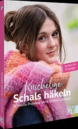 Kartonierter Einband (Kt) Kuschelige Schals häkeln von Karoline Hoffmeister, Dagmar Bily, Sabine Ruf