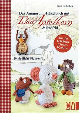 E-Book (pdf) Das Amigurumi-Häkelbuch mit Tilda Apfelkern &amp; Snöfrid von Sonja Herberhold