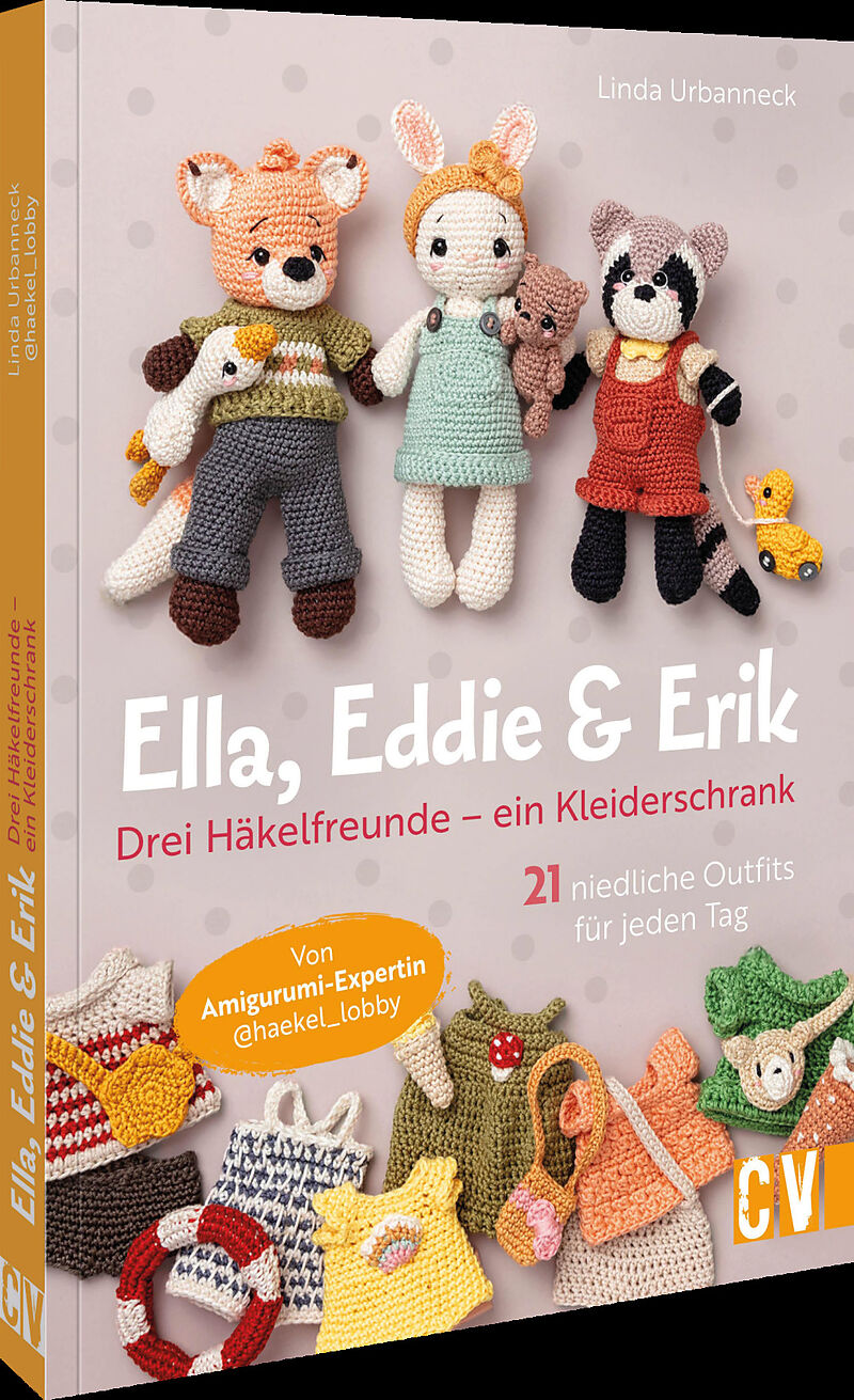 Ella, Eddie & Erik: drei Häkelfreunde  ein Kleiderschrank
