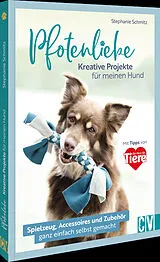 Kartonierter Einband Pfotenliebe. Kreative Projekte für meinen Hund von Stephanie Schmitz